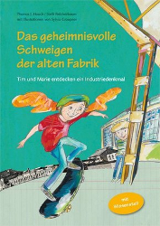 Das geheimnisvolle Schweigen der alten Fabrik Das geheimnisvolle Schweigen der alten Fabrik
